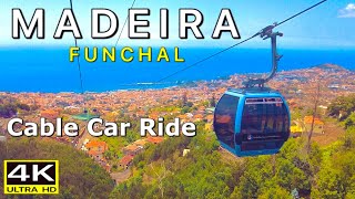 Funchal Madeira  Cable Car Ride 4K Ultra HD [upl. by Hovey]