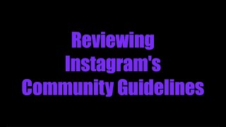 Reviewing Instagrams Community Guidelines [upl. by Etnomed]