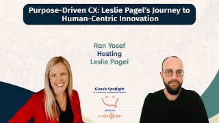 Glassix Spotlight Podcast  PurposeDriven CX Leslie Pagel’s Journey to HumanCentric Innovation [upl. by Meurer69]