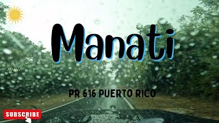 Manati PUERTO RICO in 4K Drive through PR 616 2023 [upl. by Mufi]