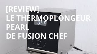 REVIEW Thermoplongeur Pearl de chez FusionChef [upl. by Ryley]