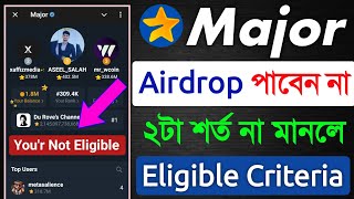 Major Airdrop Eligible এর জন্য ২টা শর্ত সাবধান  Major Eligible Criteria  Major Airdrop New Update [upl. by Iaras874]