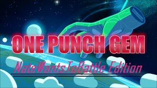 One Punch Gem NateWantsToBattle Edition [upl. by Agneta]