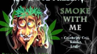 Smoke With Me  OFFICIAL 420 SMOKE SONG   Celebrity Cell Knokz Logic413 [upl. by Carisa561]