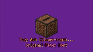 They Arch Illager–remix original–Peter Hont [upl. by Yenhpad]