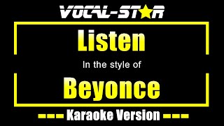 Beyonce  Listen Karaoke Version with Lyrics HD VocalStar Karaoke [upl. by Perry]