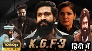 KGF Chapter 3 Full Movie In Hindi  Yash  Raveena Tandon  Srinidhi Shetty  Review amp Facts [upl. by Lozar]