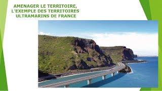 Pourquoi et comment aménager le territoire  Les territoires ultramarins français [upl. by Iralav]