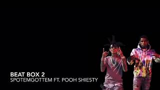 SPOTEMGOTTEM  BeatBox 2 ft Pooh Shiesty LYRICS [upl. by Soilissav]