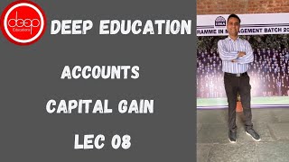 Lec 08 Capital Gain Illus 7A Taxation Deep Education 919924699903 [upl. by Bandler]