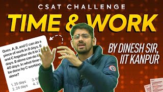 🔴Day 4 Time and Work 🔥 Full CSAT Maths using PYQs  Dinesh sir IIT K upsc [upl. by Anaic]