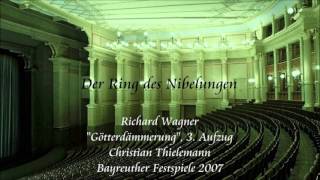 Wagner quotGötterdämmerungquot Act 3  Thielemann Bayreuth 2007 [upl. by Ahc]