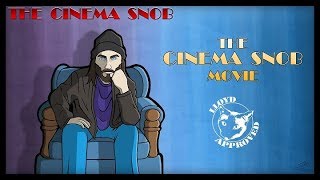 The Cinema Snob Movie Part 1  The Cinema Snob [upl. by Anilag]