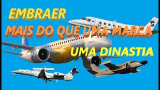 EMBRAER MAIS DO QUE UMA MARCA UMA DINASTIA [upl. by Veedis]