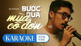 BƯỚC QUA MÙA CÔ ĐƠN KARAOKE BẢN PHỐI MỚI  VŨ  Chợt nhìn đôi bàn tay em run nắm lấy bờ vai [upl. by Scrivens]