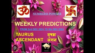 WEEKLY PREDICTION 2nd DEC 2024 to 8th DEC 2024 TAURUS ASCENDANT वृषभ लगन Astrologer Annil Verma [upl. by Hgielah28]