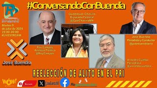 ConversandoConBuedia analiza “Reelección de Alito en el PRI” [upl. by Mungam263]