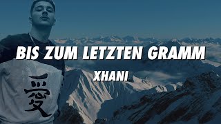 XHANI  Bis Zum Letzten Gramm Lyrics [upl. by Enidualc]