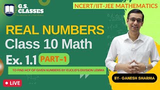 REAL NUMBERS  CLASS 10 MATH  CHAPTER 1 EX 11  PART  1 2019 [upl. by Ecyarg321]