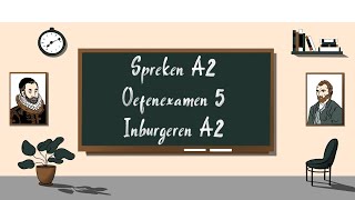 Spreken A2 oefenexamen 5  Inburgeren A2 [upl. by Ruckman]