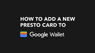 How to Add a new PRESTO card in Google Wallet  How to PRESTO [upl. by Akihsan]