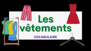 Les vêtements  Clothes in French  Vocabulary [upl. by Stier830]