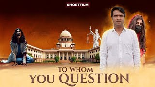 TO WHOM YOU QUESTION  ShortFilm  RAHUL  Sunny  RR CRAZY CREATIONS [upl. by Raskin272]