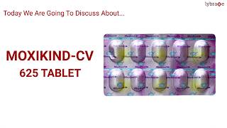 MoxikindCV 625 Tablet  Uses Side Effects Dosage  1 19 Mins Short Medicine Guide  Lybrate [upl. by Enenaej]