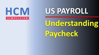 Understanding Paycheck  US Payroll  HCM Simplified [upl. by Hgielrac]