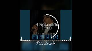 Roberto Orellana  Mi Pensamiento Eres Tu  Pista Karaoke [upl. by Glover]