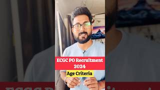 ECGC PO Recruitment 2024  Age Criteria jobs [upl. by Vivica]