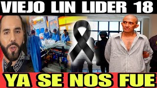 EL VIEJO LIN LIDER LA 18 EN EL SALVADOR YA SE NOS FUE DE ESTE MUNDO TAMIEN [upl. by Llenaj]