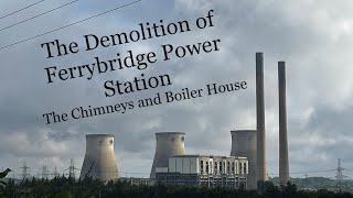 Ferrybridge Power Station Demolition  The Chimneys and Boiler House [upl. by Lanor]