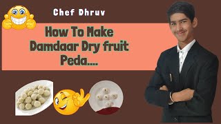 36 quotEasy Damdaar Dry Fruit Peda Recipe  Easy to Make and Health Eat Chef Master Dhruv Sehgal [upl. by Glory]