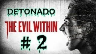 The Evil Within detonado 2 legendado PTBR os assombrados [upl. by Uah]