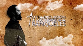 OTRA EXCURSIÓN A LOS INDIOS RANQUELES  Capítulo 2 [upl. by Boarer393]