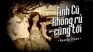 TÌNH CŨ  HOÀNG CHÂU  OFFICIAL MUSIC VIDEO [upl. by Ronalda]