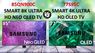 Samsung Neo QLED 85QN900C Vs Samsung OLED 77S95C  Comparison [upl. by Naek]