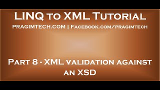 Part 8 XML validation against XSD [upl. by Audette]