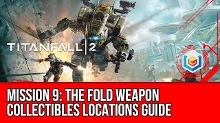 Titanfall 2  The Fold Weapon Collectibles Locations Guide Mission 9 [upl. by Stavros]