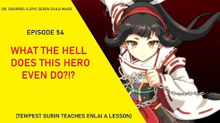 What The Hell Does This Hero Even Do  Tempest Surin Dr Squirrels Epic Seven Guild Wars EP54 [upl. by Clellan]