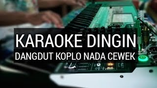 KARAOKE DINGIN HAMDAN ATT  NADA CEWEK  DANGDUT KOPLO [upl. by Yadnil]