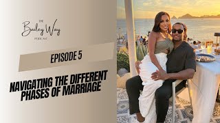 Navigating the Different Phases of Marriage  Bailey Way Podcast [upl. by Gnoht]