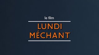 Lundi Méchant  Le Film Documentaire Officiel [upl. by Anatak]