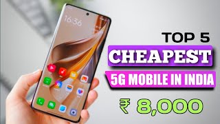 Top 5 cheapest 5G mobile in india under 8000 with 120Hz256GB  Top 5 budget 5G mobile under 8000 [upl. by Nnayecats616]