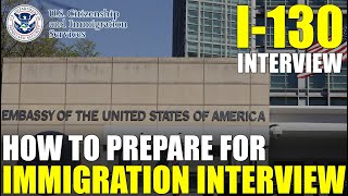 How to Prepare for Family Immigration Interview I130 Interview Questions and Resources [upl. by Ora]