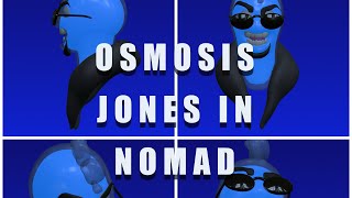 Osmosis Jones in nomad 🔵 [upl. by Ahsito]