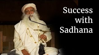 Success with Sadhana  Sadhguru [upl. by Safire]