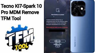 Tecno KI7 Spark 10 Pro MDM Remove TFM Tool [upl. by Esineg143]