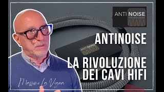 Antinoise Cavi Hifi  Rivoluzione il tuo modo di Ascoltare [upl. by Studner]